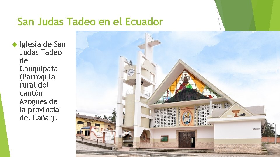 San Judas Tadeo en el Ecuador Iglesia de San Judas Tadeo de Chuquipata (Parroquia San Judas Tadeo en el Ecuador Iglesia de San Judas Tadeo de Chuquipata (Parroquia