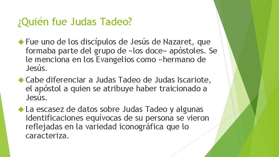 ¿Quién fue Judas Tadeo? Fue uno de los discípulos de Jesús de Nazaret, que ¿Quién fue Judas Tadeo? Fue uno de los discípulos de Jesús de Nazaret, que