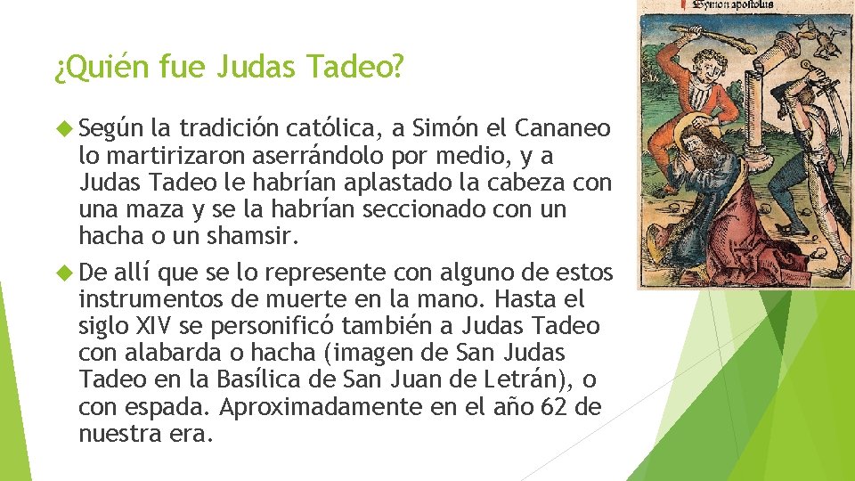 ¿Quién fue Judas Tadeo? Según la tradición católica, a Simón el Cananeo lo martirizaron ¿Quién fue Judas Tadeo? Según la tradición católica, a Simón el Cananeo lo martirizaron
