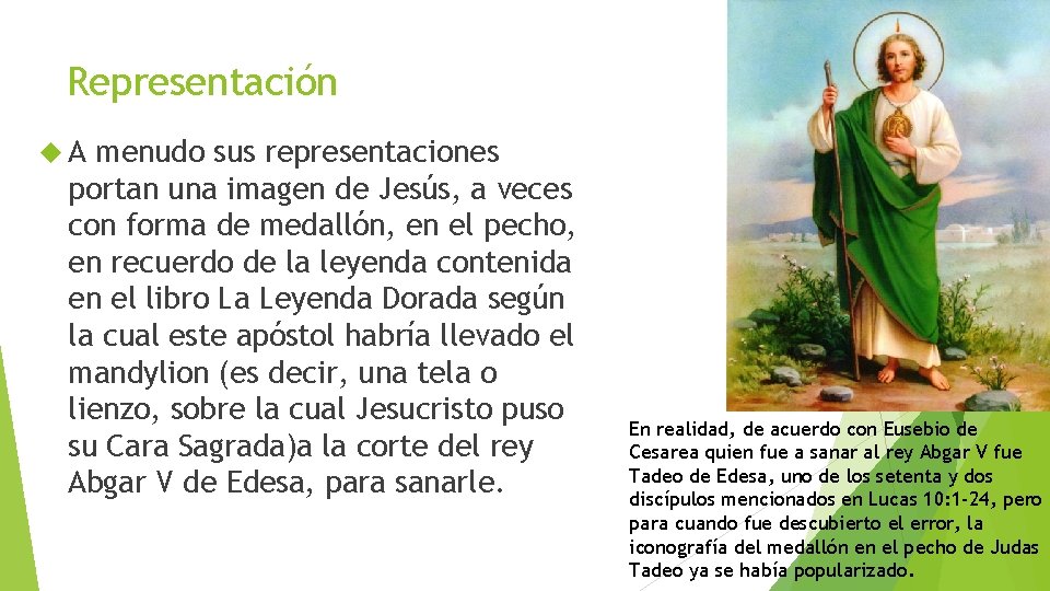Representación A menudo sus representaciones portan una imagen de Jesús, a veces con forma Representación A menudo sus representaciones portan una imagen de Jesús, a veces con forma