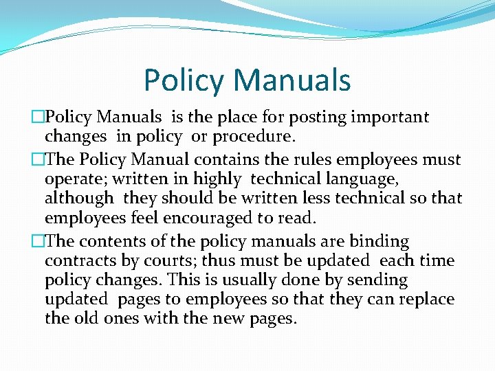 Policy Manuals �Policy Manuals is the place for posting important changes in policy or