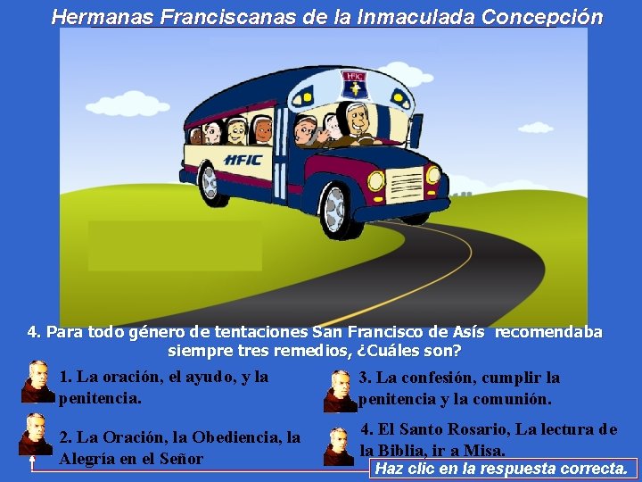 Hermanas Franciscanas de la Inmaculada Concepción 4. Para todo género de tentaciones San Francisco