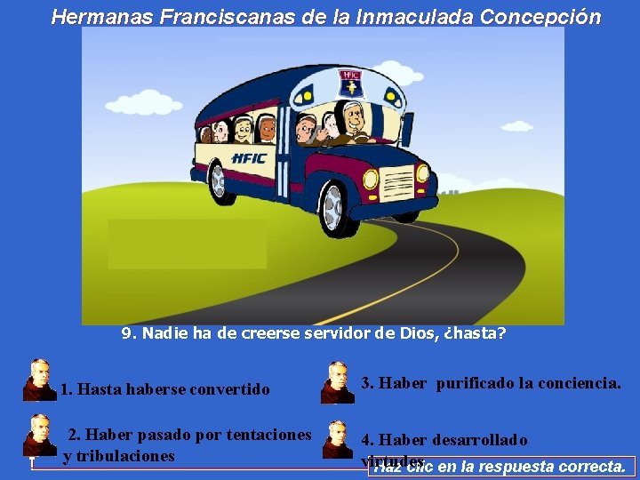 Hermanas Franciscanas de la Inmaculada Concepción 9. Nadie ha de creerse servidor de Dios,