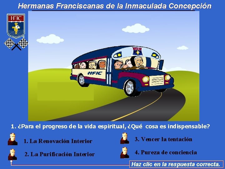 Hermanas Franciscanas de la Inmaculada Concepción 1. ¿Para el progreso de la vida espiritual,