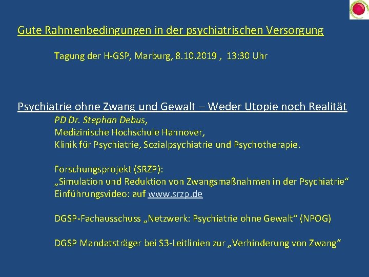 Gute Rahmenbedingungen in der psychiatrischen Versorgung Tagung der H-GSP, Marburg, 8. 10. 2019 ,