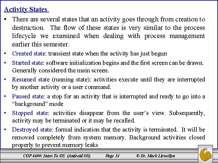 Activity States • There are several states that an activity goes through from creation