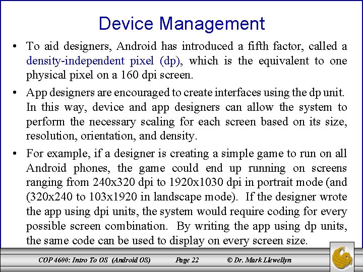 Device Management • To aid designers, Android has introduced a fifth factor, called a