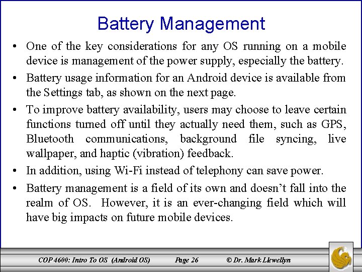 Battery Management • One of the key considerations for any OS running on a