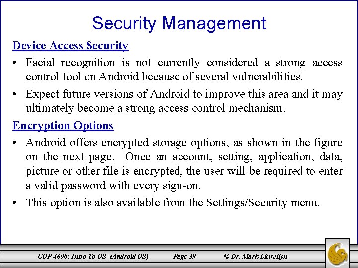 Security Management Device Access Security • Facial recognition is not currently considered a strong