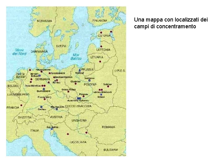 Una mappa con localizzati dei campi di concentramento 