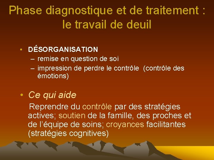 Phase diagnostique et de traitement : le travail de deuil • DÉSORGANISATION – remise