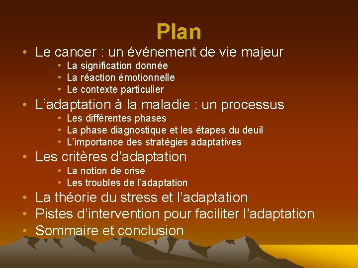 Plan • Le cancer : un événement de vie majeur • La signification donnée