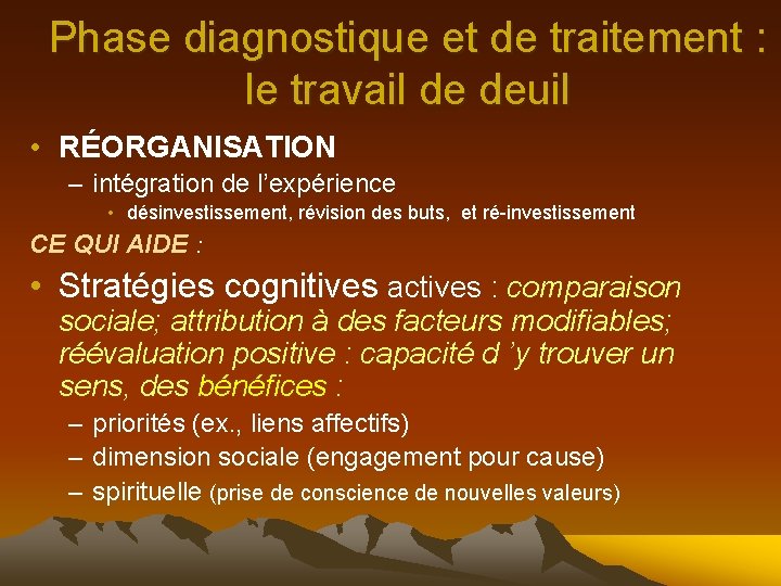 Phase diagnostique et de traitement : le travail de deuil • RÉORGANISATION – intégration