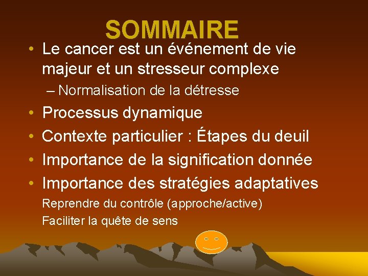 SOMMAIRE • Le cancer est un événement de vie majeur et un stresseur complexe