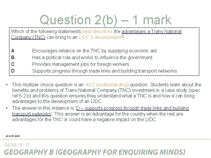 Question 2(b) – 1 mark Which of the following statements best describes the advantages