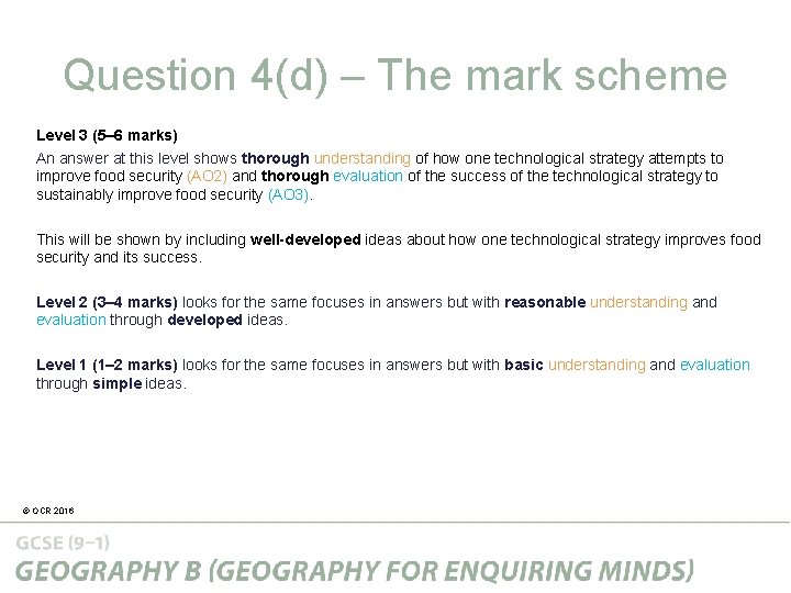 Question 4(d) – The mark scheme Level 3 (5– 6 marks) An answer at