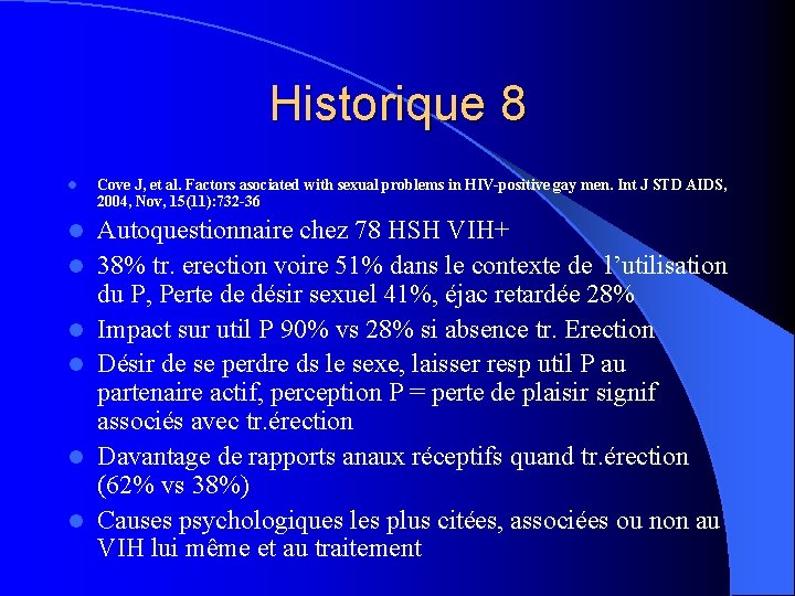 Historique 8 l Cove J, et al. Factors asociated with sexual problems in HIV-positive