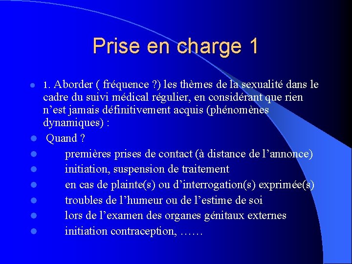 Prise en charge 1 l l l l 1. Aborder ( fréquence ? )