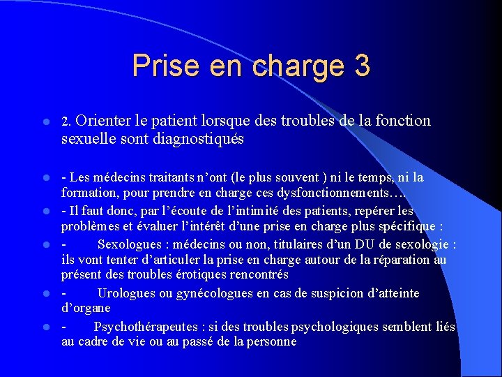 Prise en charge 3 l 2. Orienter l - Les médecins traitants n’ont (le