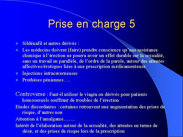 Prise en charge 5 Sildénafil et autres dérivés : l Les médecins doivent (faire)