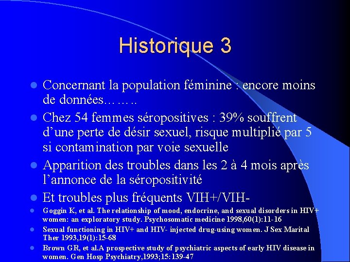 Historique 3 Concernant la population féminine : encore moins de données……. . l Chez