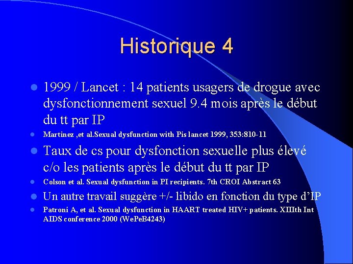 Historique 4 l 1999 / Lancet : 14 patients usagers de drogue avec dysfonctionnement