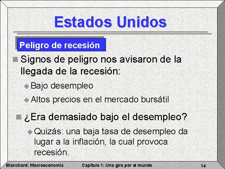 Estados Unidos Peligro de recesión n Signos de peligro nos avisaron de la llegada