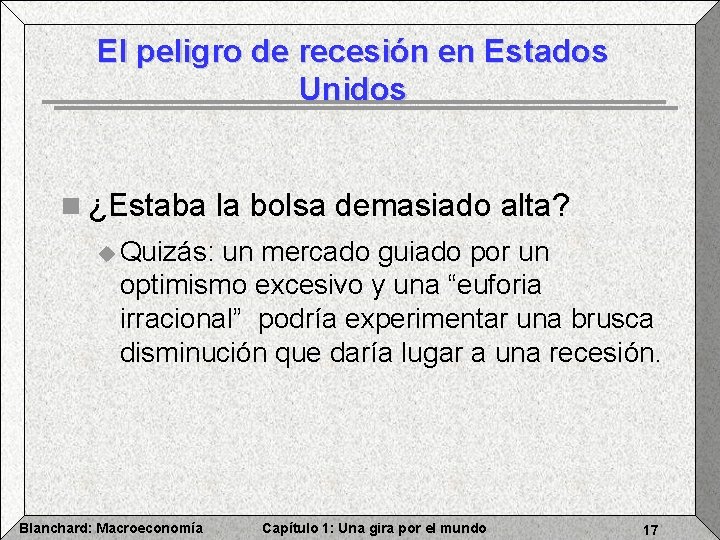 El peligro de recesión en Estados Unidos n ¿Estaba la bolsa demasiado alta? u