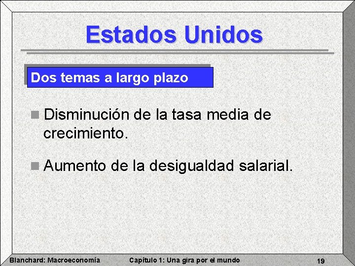 Estados Unidos Dos temas a largo plazo n Disminución de la tasa media de