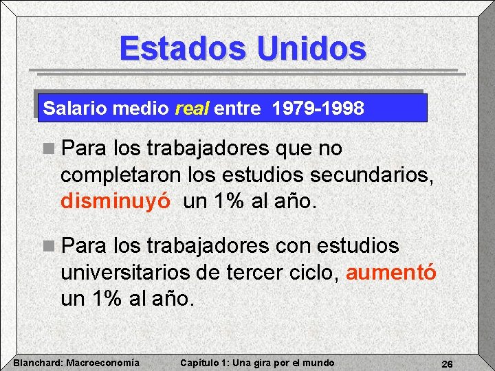 Estados Unidos Salario medio real entre 1979 -1998 n Para los trabajadores que no