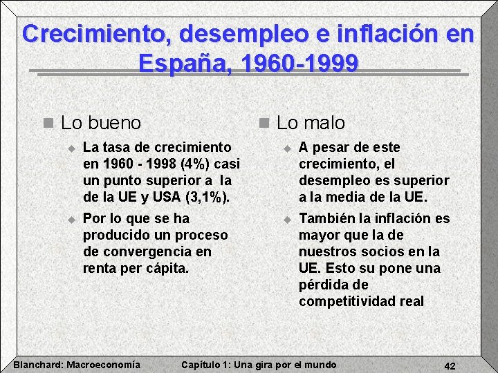 Crecimiento, desempleo e inflación en España, 1960 -1999 n Lo bueno n Lo malo