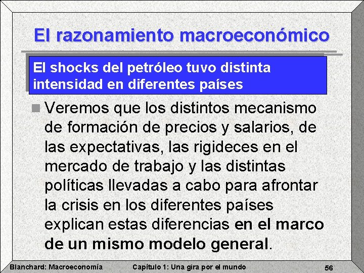 El razonamiento macroeconómico El shocks del petróleo tuvo distinta intensidad en diferentes países n