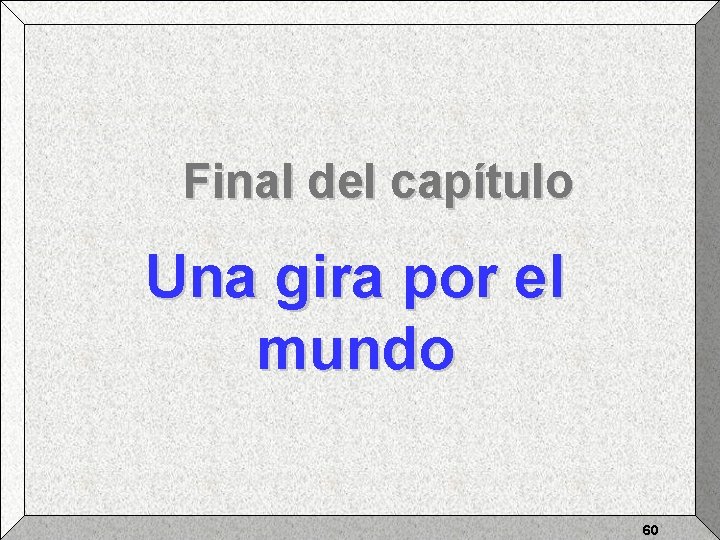 Final del capítulo Una gira por el mundo 60 