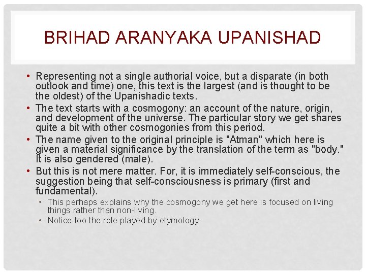 BRIHAD ARANYAKA UPANISHAD • Representing not a single authorial voice, but a disparate (in