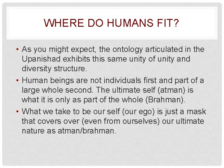 WHERE DO HUMANS FIT? • As you might expect, the ontology articulated in the