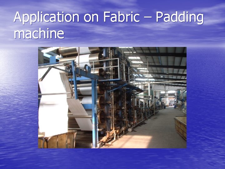 Application on Fabric – Padding machine 