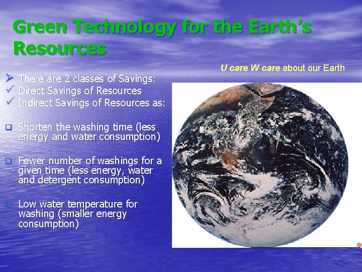 Green Technology for the Earth’s Resources Ø There are 2 classes of Savings: ü