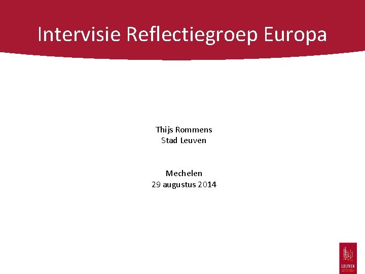 Intervisie Reflectiegroep Europa Thijs Rommens Stad Leuven Mechelen 29 augustus 2014 