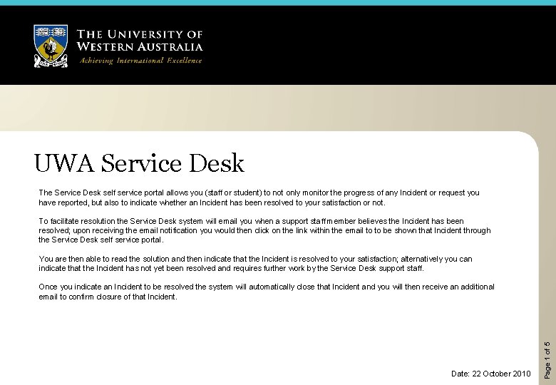 UWA Service Desk The Service Desk self service portal allows you (staff or student)