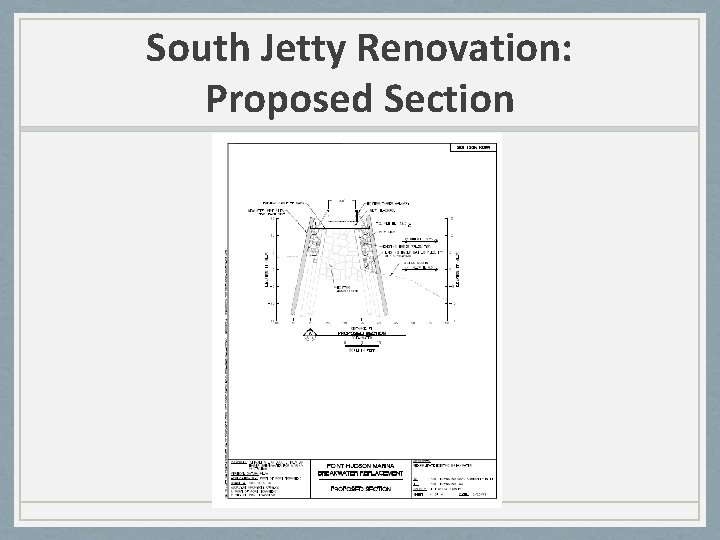 South Jetty Renovation: Proposed Section 