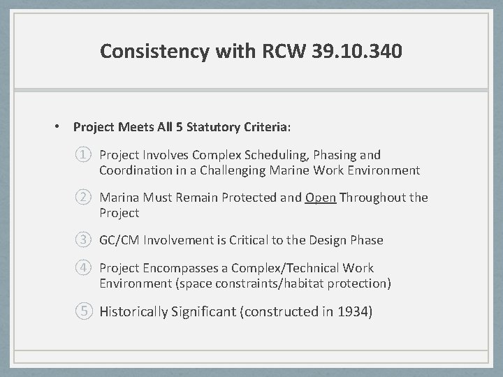 Consistency with RCW 39. 10. 340 • Project Meets All 5 Statutory Criteria: ①