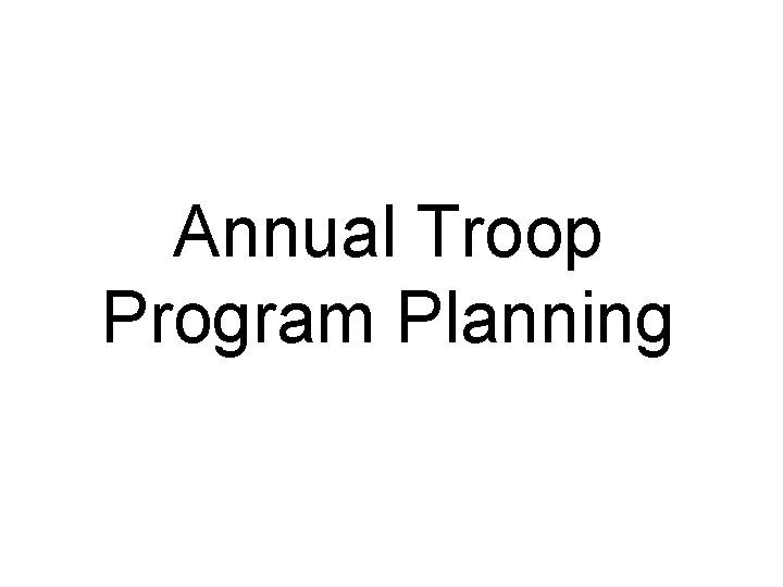 Annual Troop Program Planning 
