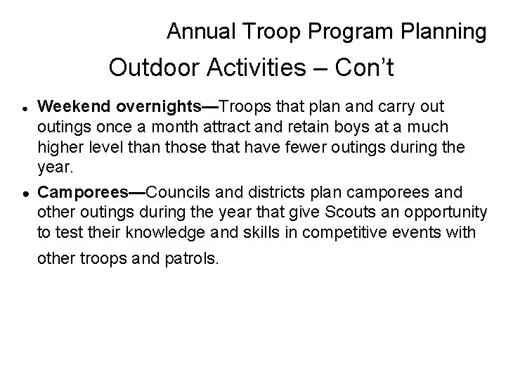 Annual Troop Program Planning Outdoor Activities – Con’t Weekend overnights—Troops that plan and carry