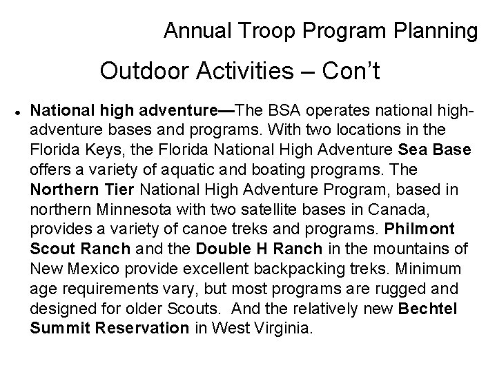 Annual Troop Program Planning Outdoor Activities – Con’t ● National high adventure—The BSA operates
