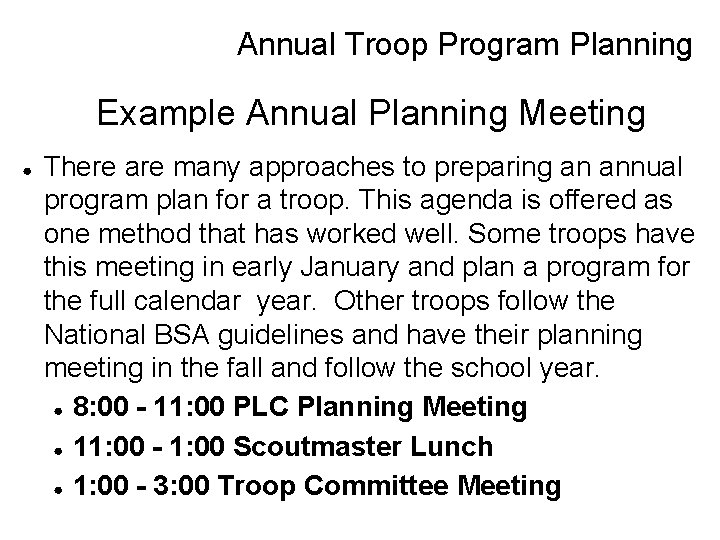 Annual Troop Program Planning Example Annual Planning Meeting ● There are many approaches to