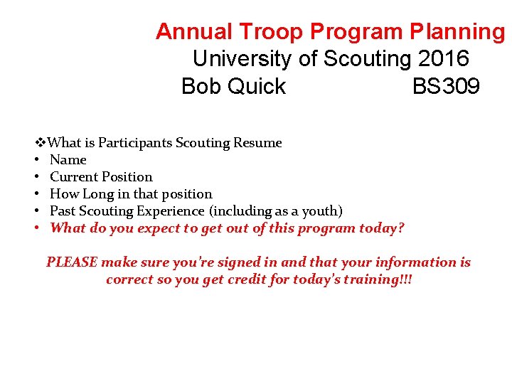 Annual Troop Program Planning University of Scouting 2016 Bob Quick BS 309 v. What