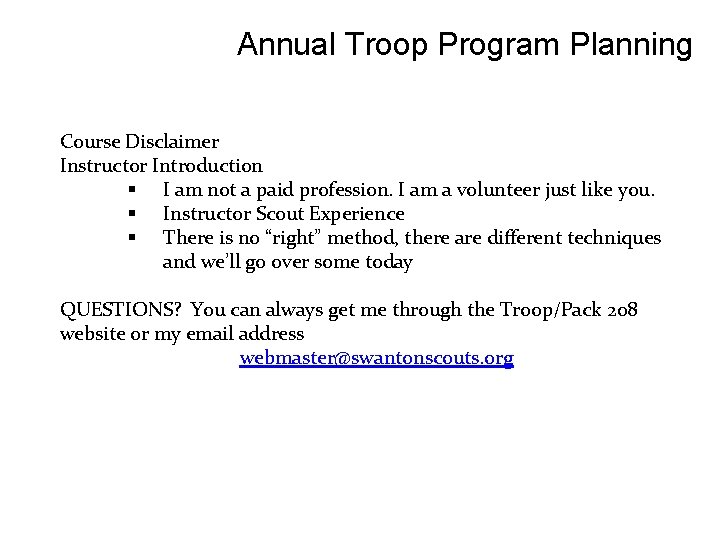 Annual Troop Program Planning Course Disclaimer Instructor Introduction § I am not a paid