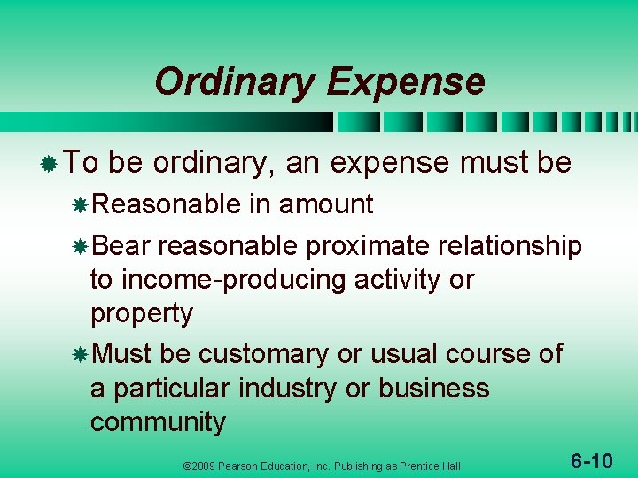 Ordinary Expense ® To be ordinary, an expense must be Reasonable in amount Bear
