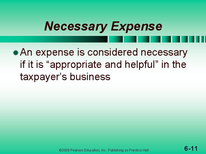 Necessary Expense ® An expense is considered necessary if it is “appropriate and helpful”