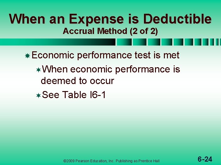 When an Expense is Deductible Accrual Method (2 of 2) Economic performance test is